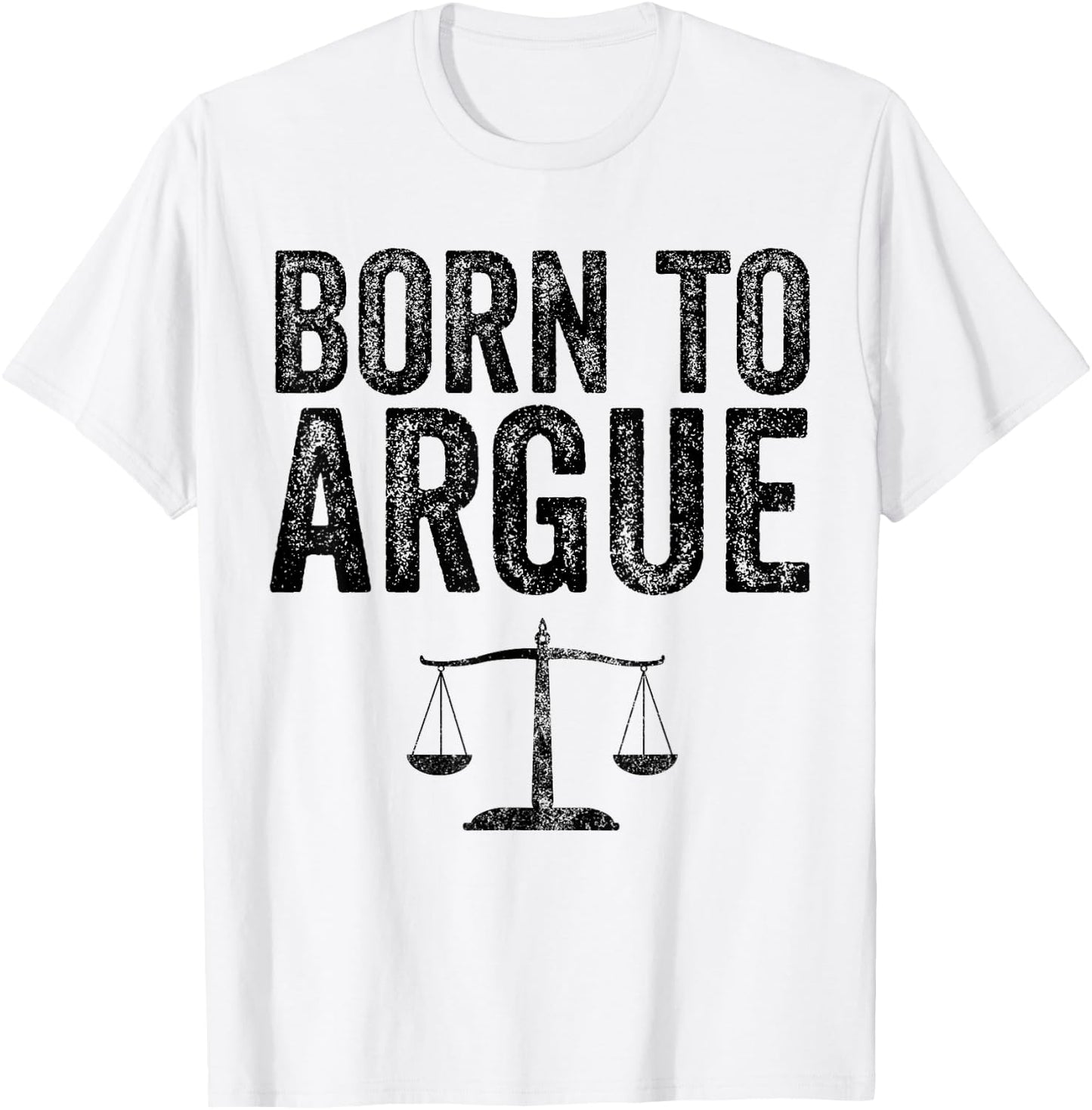 Born To Argue Advocate Law Firm Lawyer Attorney Lawyer T-Shirt - T-Shirt | White