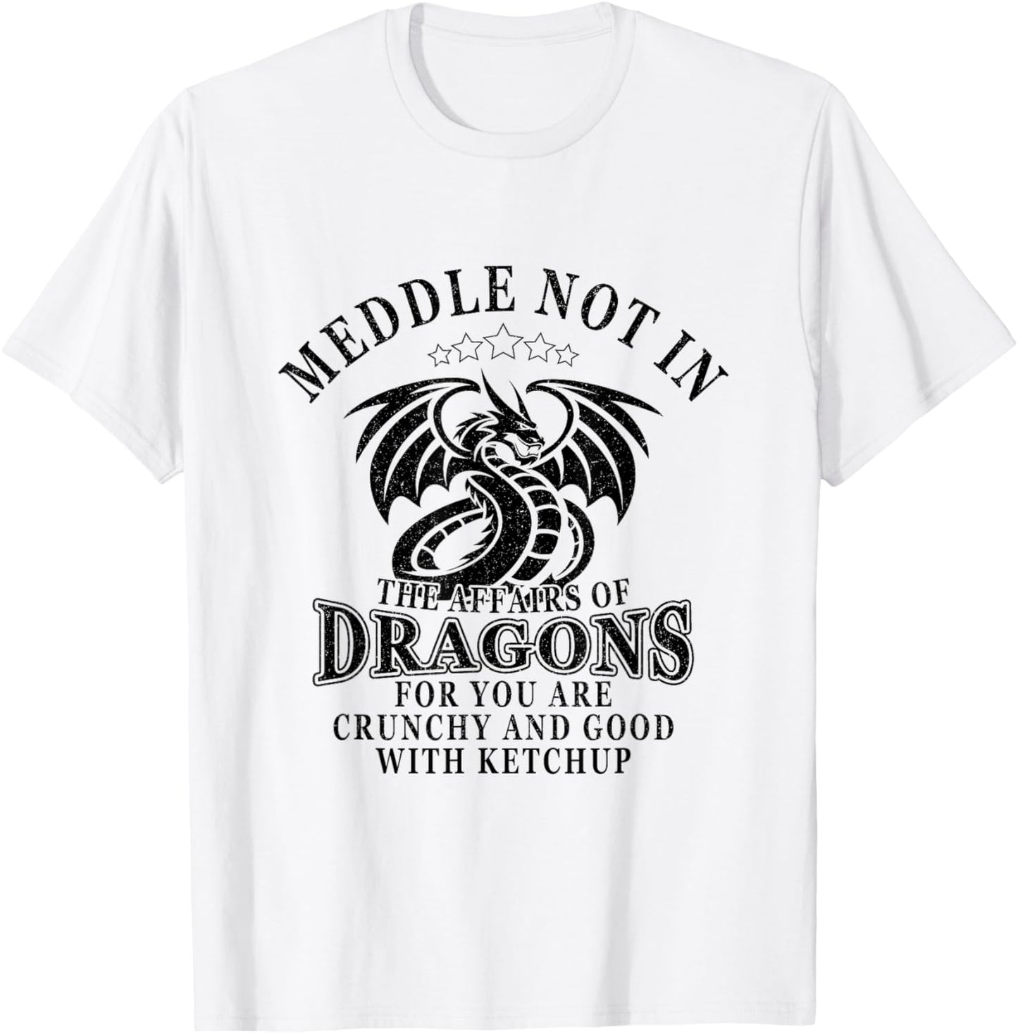 Meddle Not In The Affairs Of Dragons T-Shirt - T-Shirt | White