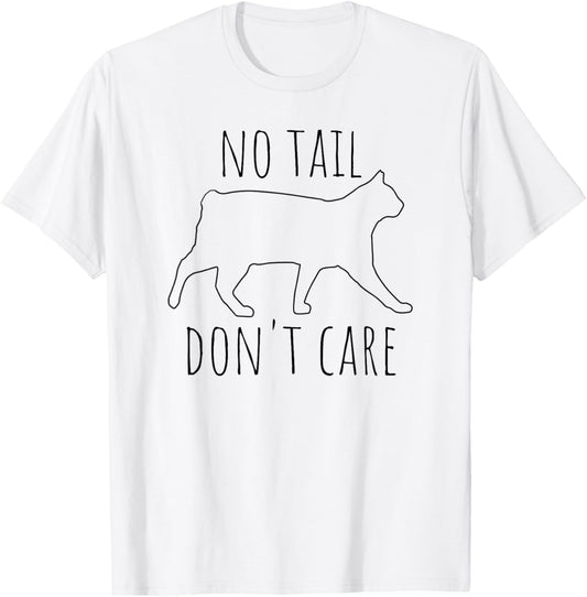 No Tail Don't Care Tailless Bobtail Cat Owner Manx Lover T-Shirt - T-Shirt | White