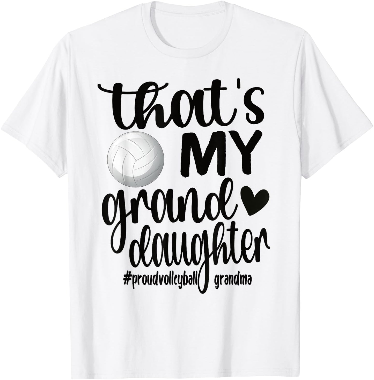That's My Granddaughter Proud Volleyball Grandma T-Shirt - T-Shirt | White