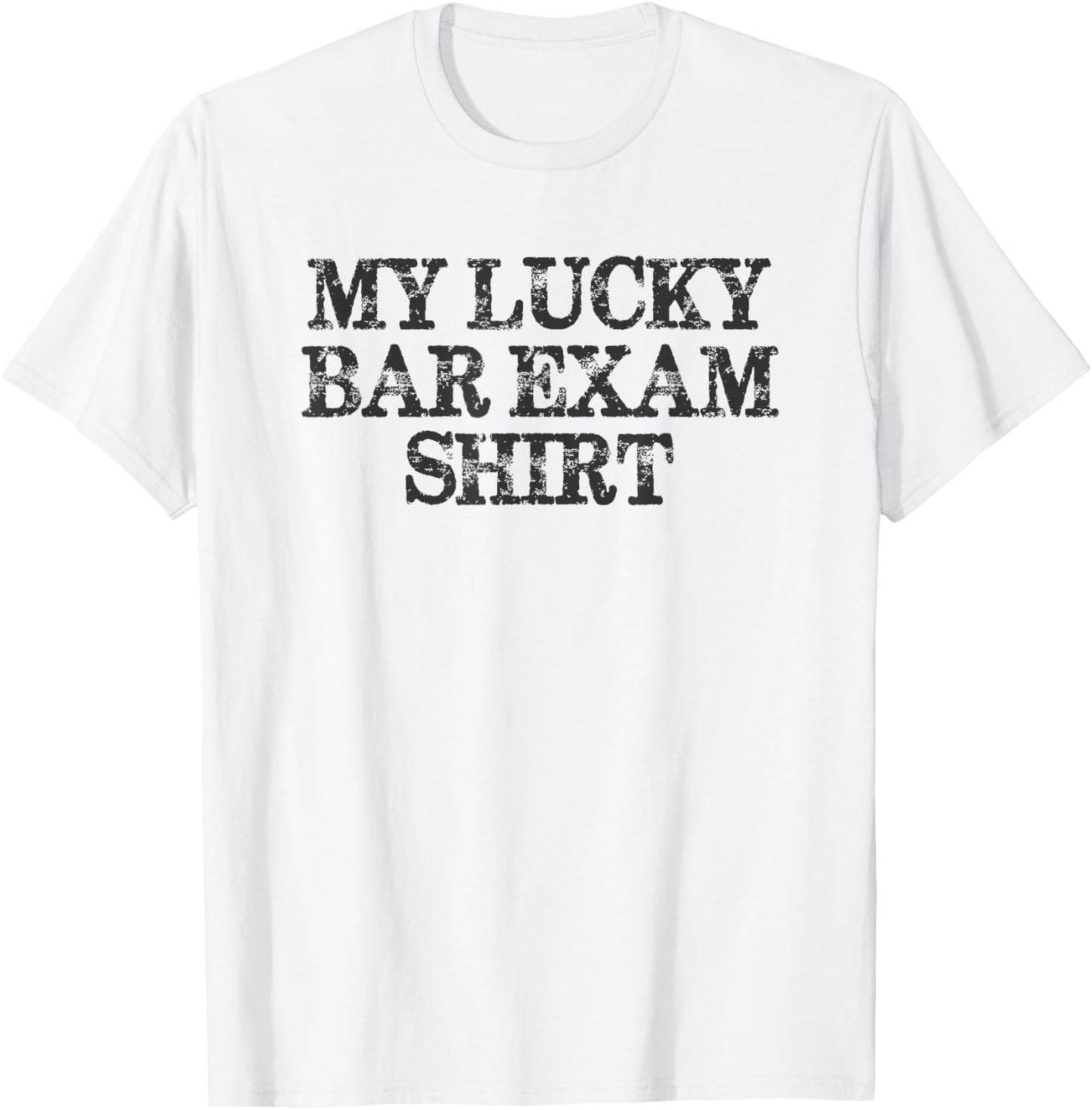 Law Student Gifts - My Lucky Bar Exam Shirt Funny Law School T-Shirt - T-Shirt | White
