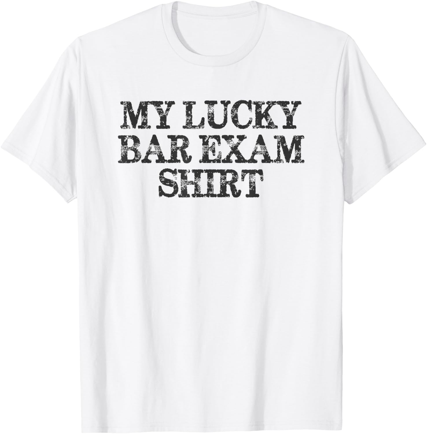 Law Student Gifts - My Lucky Bar Exam Shirt Funny Law School T-Shirt - T-Shirt | White