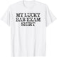 Law Student Gifts - My Lucky Bar Exam Shirt Funny Law School T-Shirt - T-Shirt | White