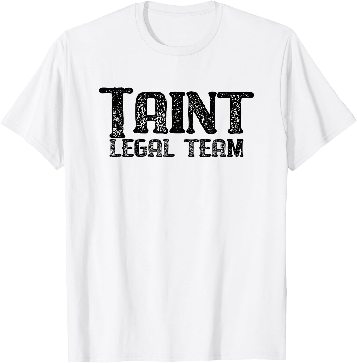 Taint Legal Team - News Fan T-Shirt - T-Shirt | White