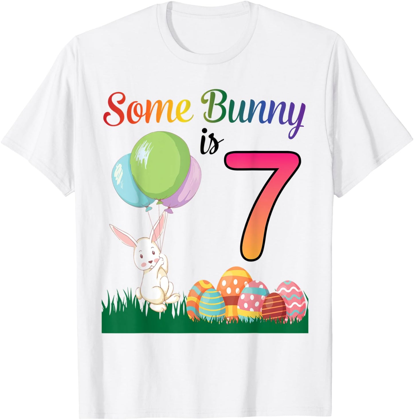 Balloon Egg Happy Easter Birthday Some Bunny Is 7 Years Old T-Shirt - T-Shirt | White