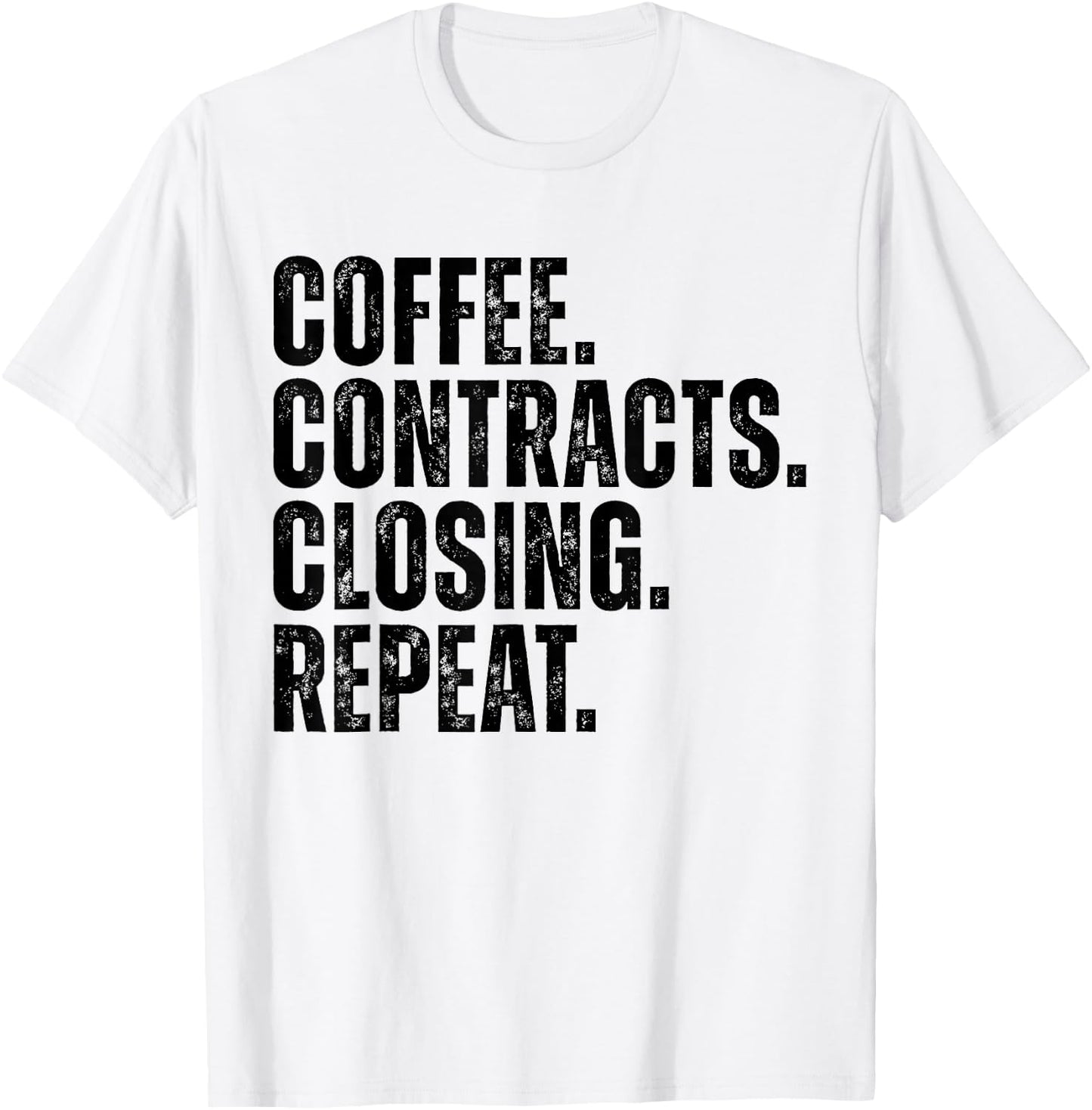 Coffee Contracts Closing Funny Real Estate Agent T-Shirt - T-Shirt | White