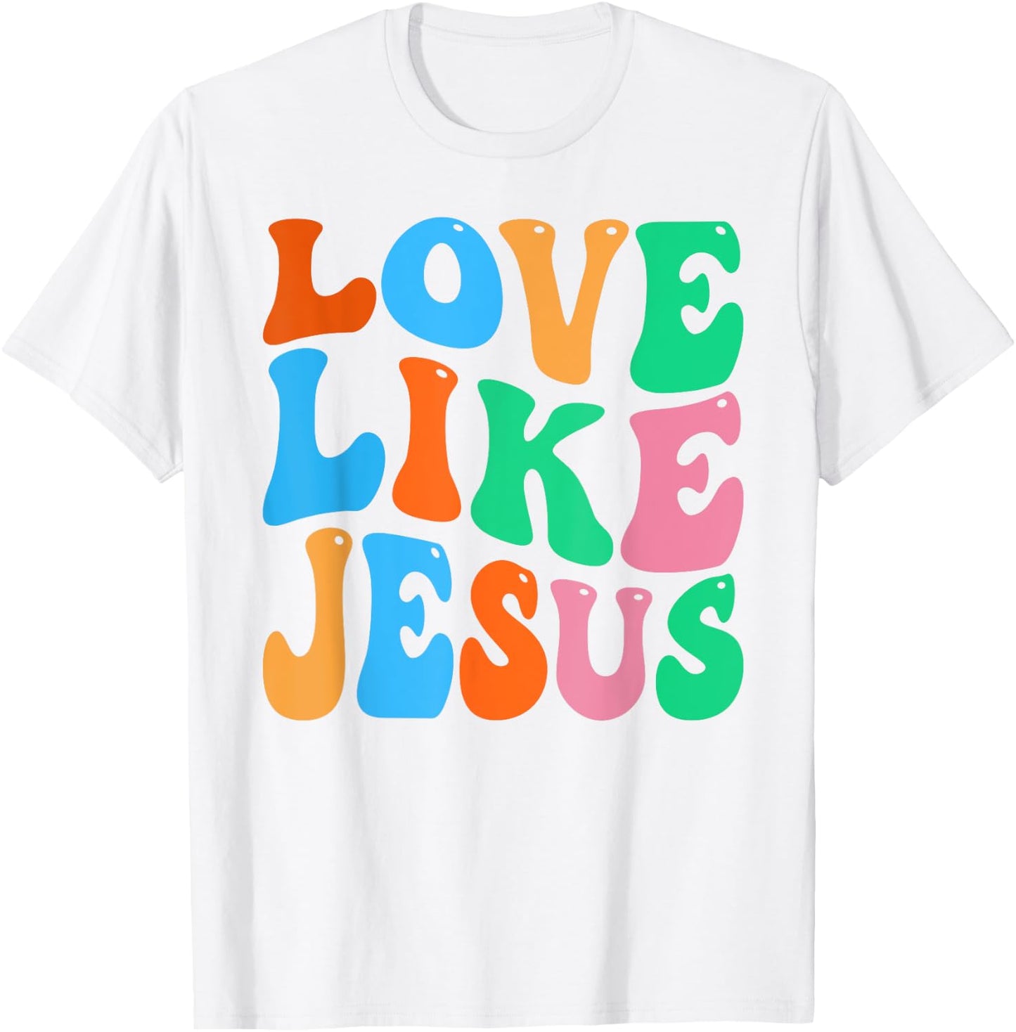 Christian Love Like Jesus T-Shirt - T-Shirt | White