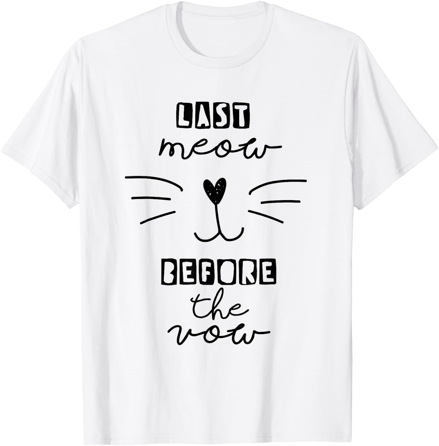 Last Meow Before the Vow Funny Bachelorette Bridal Shower T-Shirt - T-Shirt | White