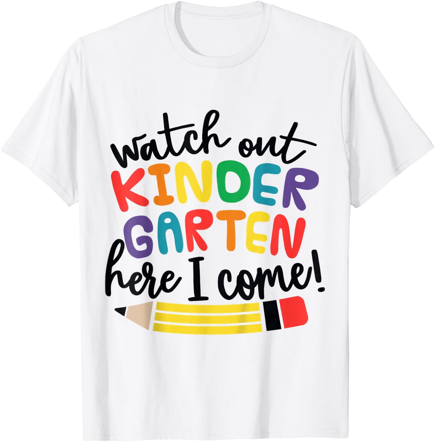 Watch Out Kindergarten Here I Come Kinder Back To School T-Shirt - T-Shirt | White