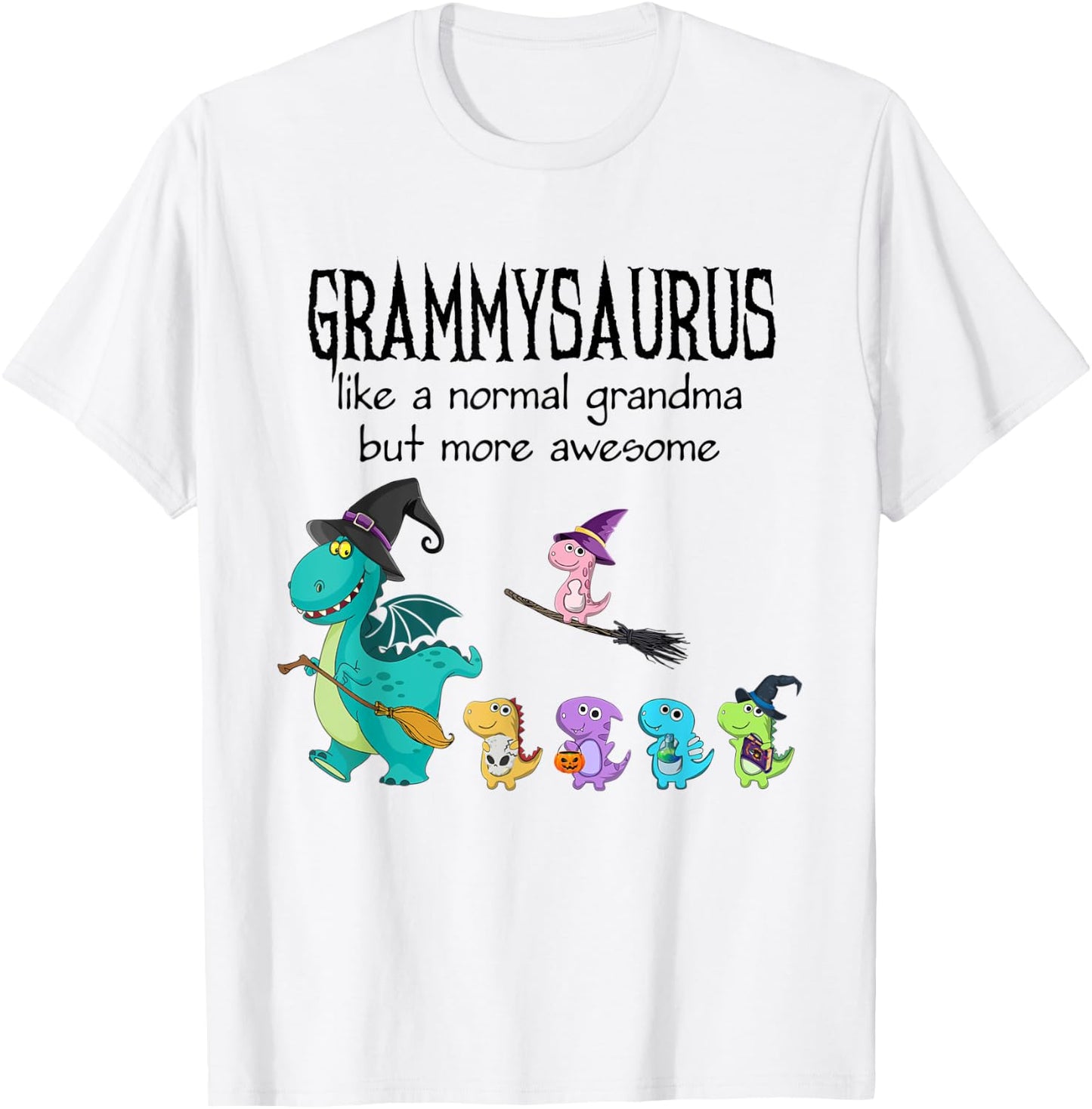 grammy Saurus Like A Normal Grandma - Dinosaur Gifts T-Shirt - T-Shirt | White