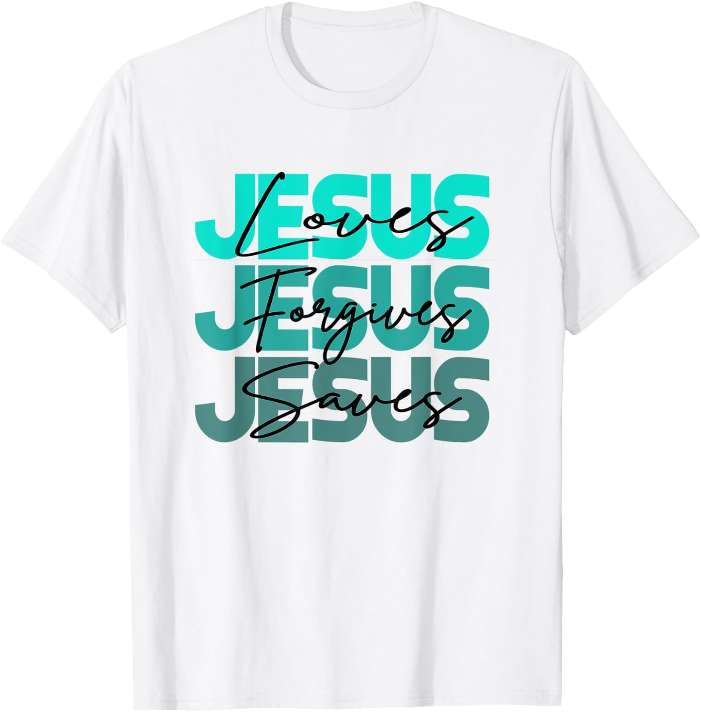 Christian Jesus Loves Jesus Forgives Jesus Saves Religion T-Shirt - T-Shirt | White