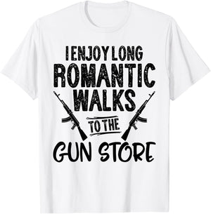 I Enjoy Long Romantic Walks to the Gun Store Hunt Men Gift T-Shirt - T-Shirt | White