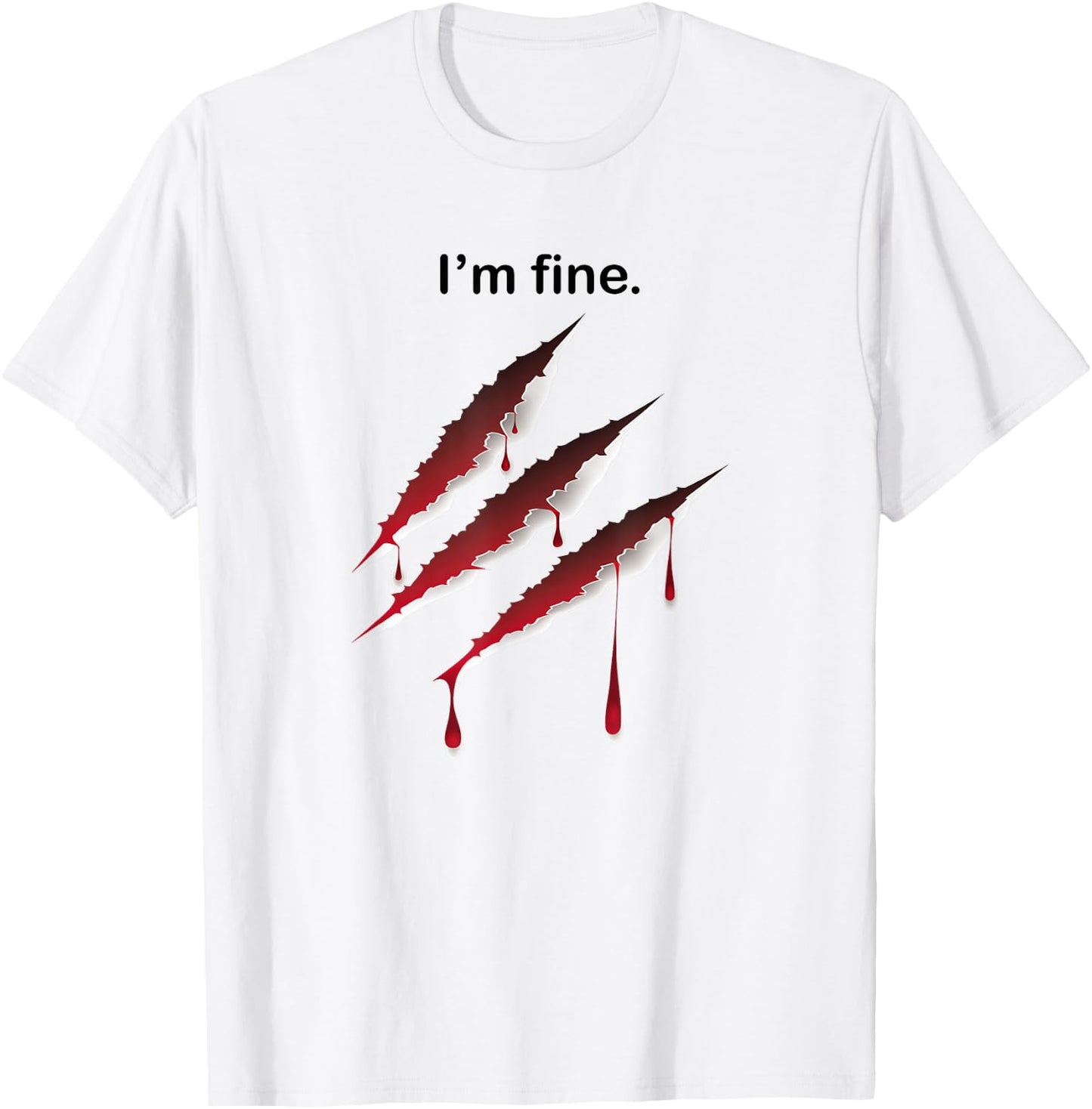 I'm Fine Tiger Claws Bloody Zombie Scary Halloween Costume T-Shirt - T-Shirt | White