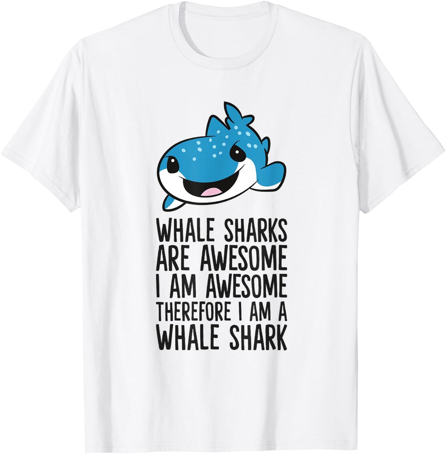 Whale Sharks Are Awesome I'm Awesome I'm a Whale Shark T-Shirt - T-Shirt | White