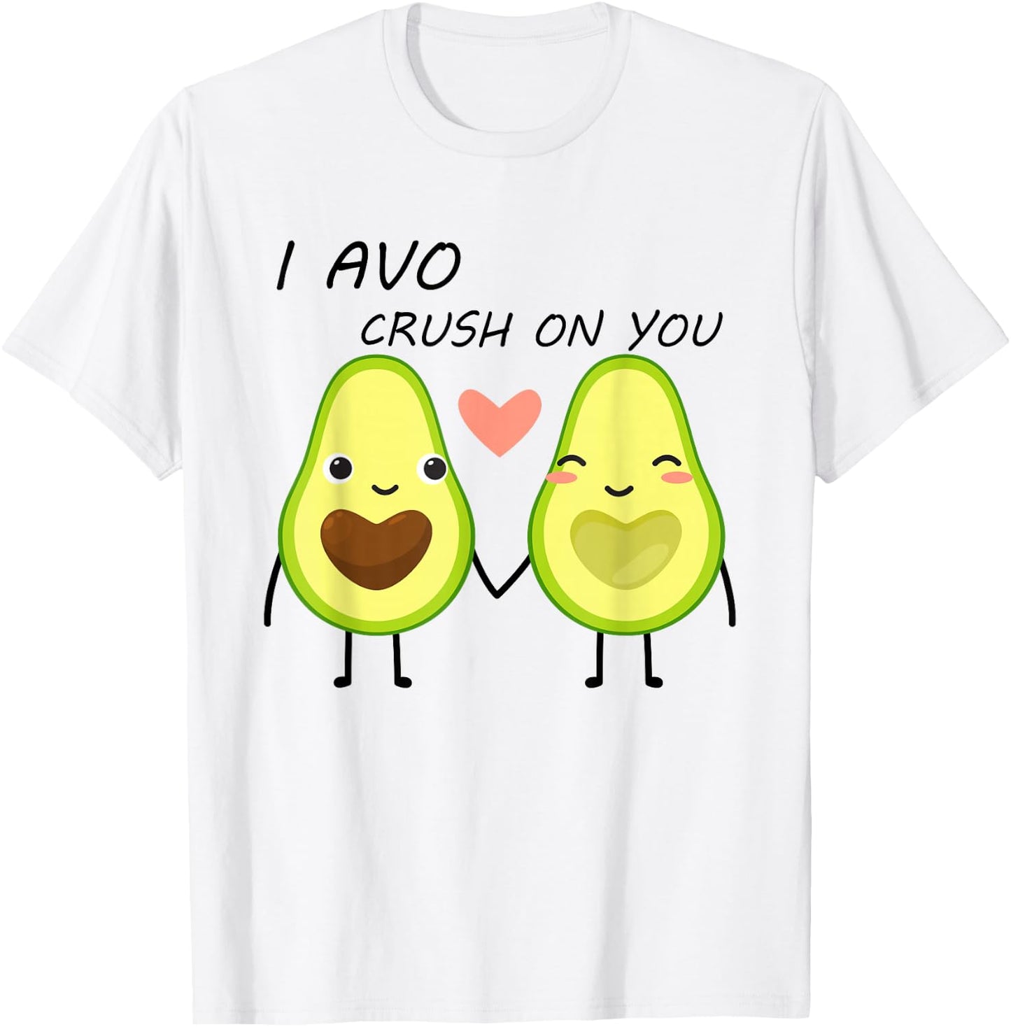 I Avo Crush On You Valentine and Love Adorable Avocado T-Shirt - T-Shirt | White