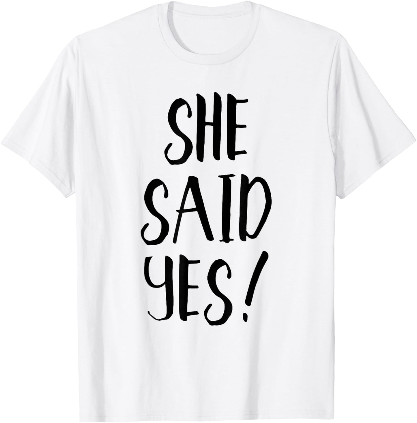 She Said Yes! - Popular Engagement Quote T-Shirt - T-Shirt | White