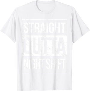 Straight Outta Night Shift Night Job T-Shirt - T-Shirt | White