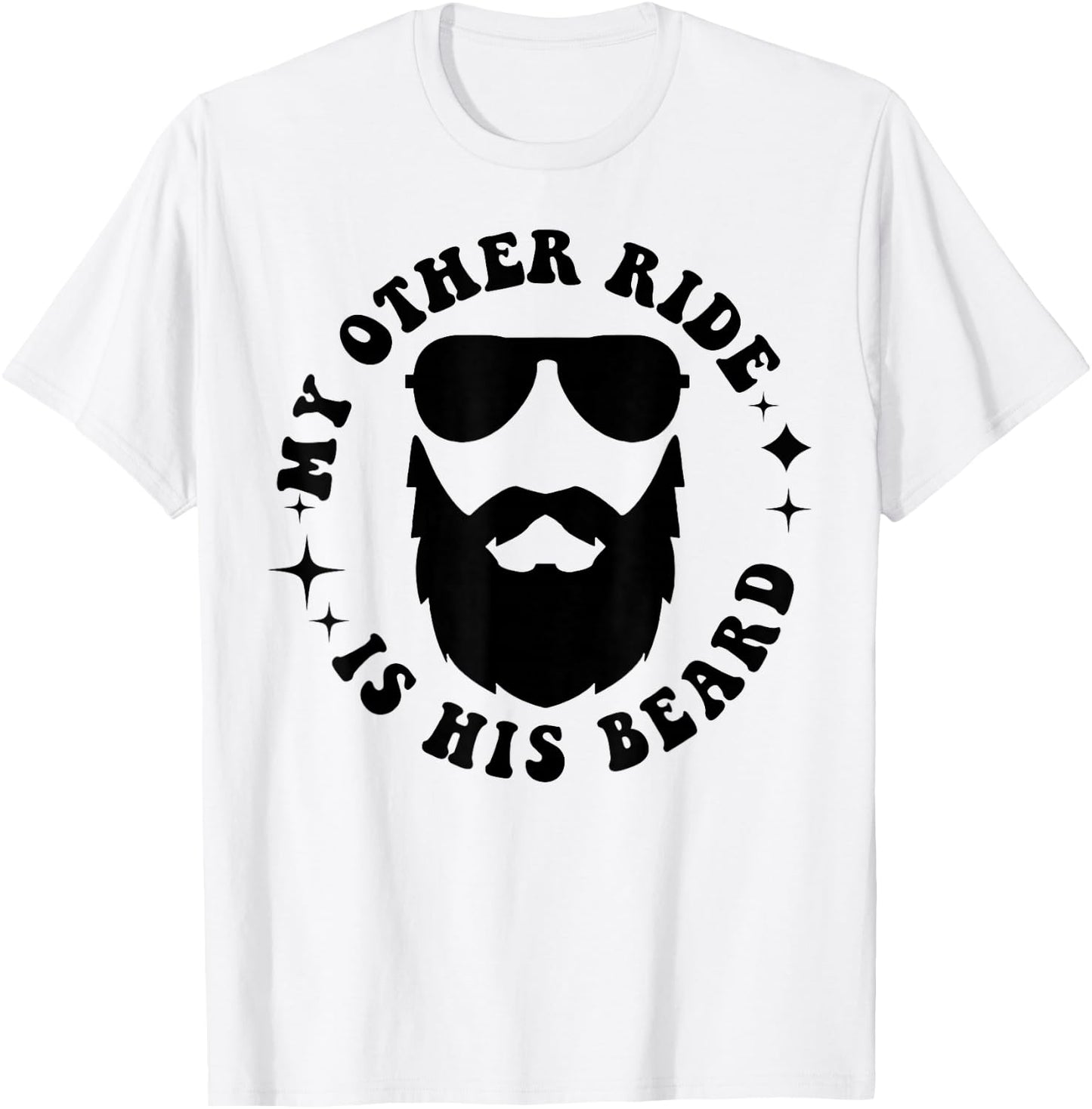 My Other Ride Is His Beard T-Shirt - T-Shirt | White