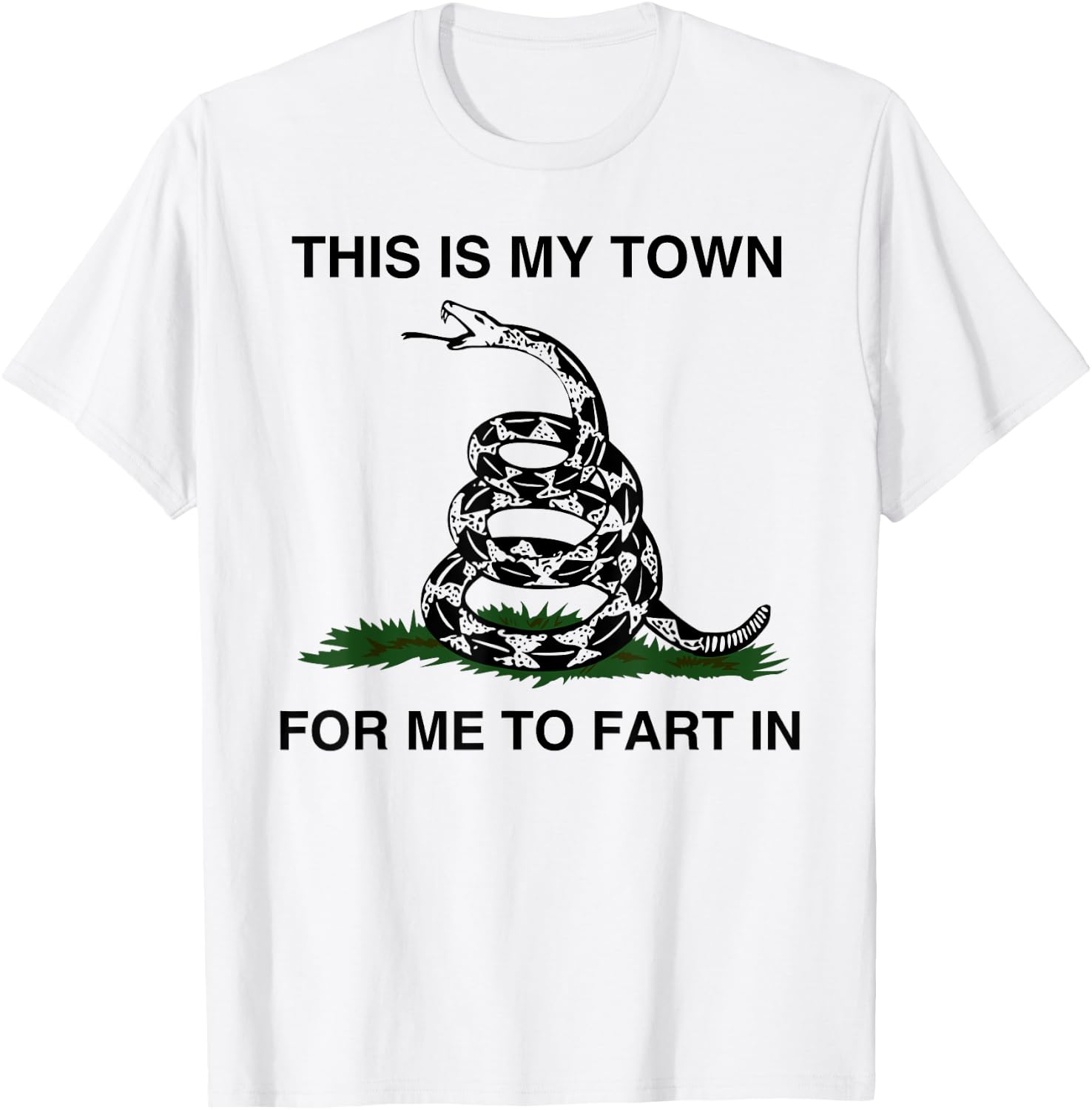 This Is My Town For Me To Fart In Apparel T-Shirt - T-Shirt | White