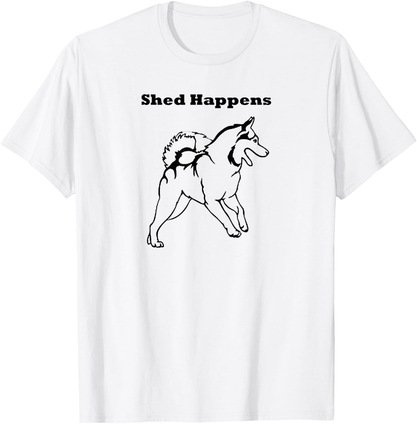 Shed Happens - Siberian Husky T-Shirt - T-Shirt | White