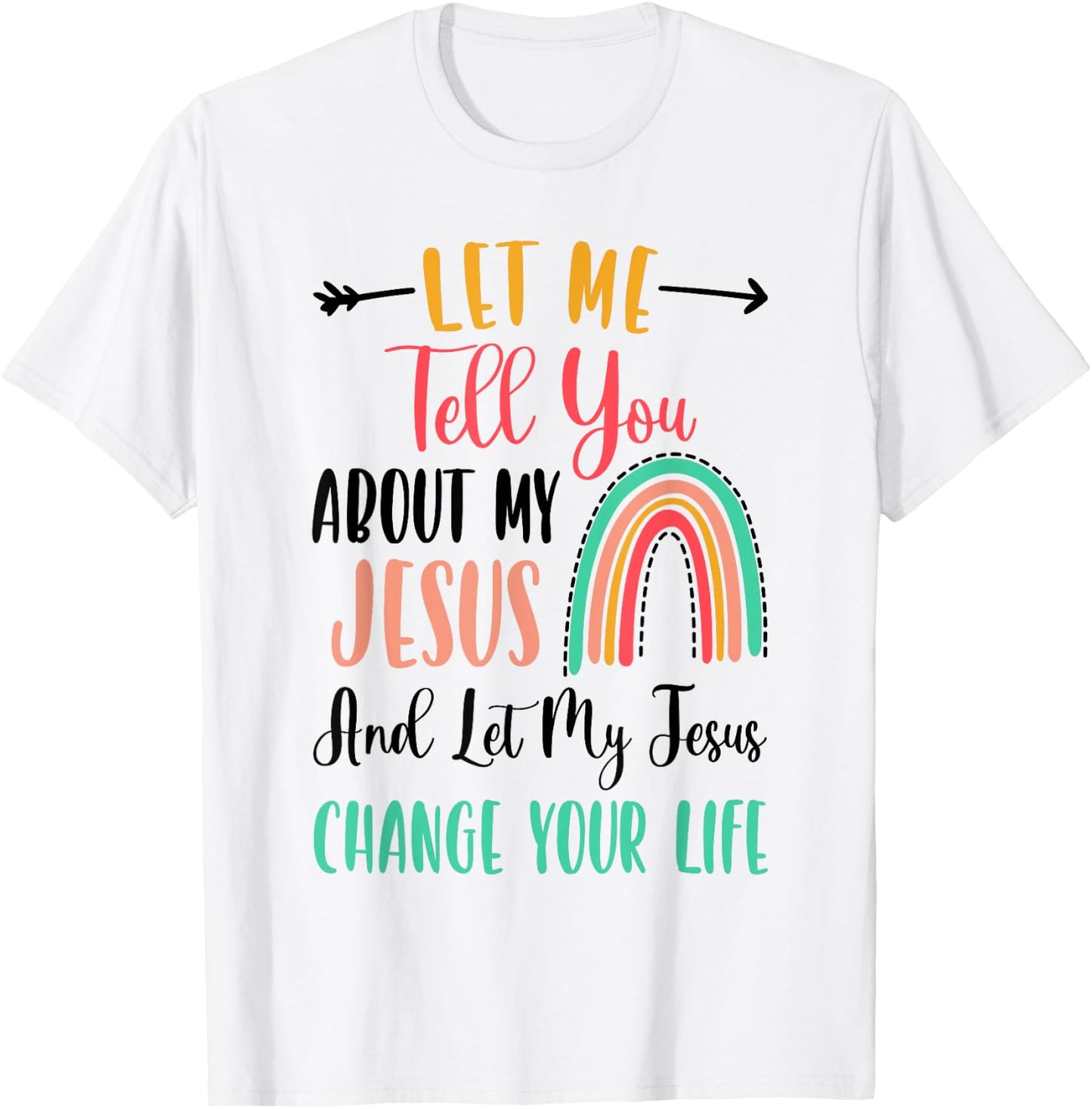 Kids Let Me Tell You About My Jesus Rainbow Christian T-Shirt - T-Shirt | White