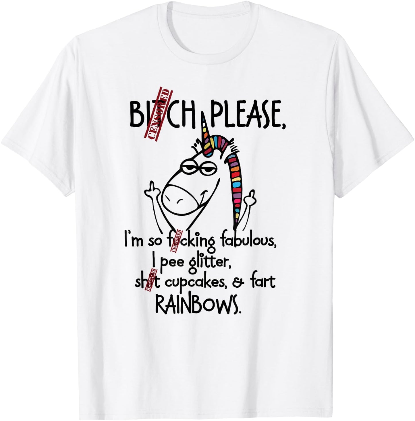 Bitch please I'm so fucking fabulous - Unicorn Funny T-Shirt - T-Shirt | White