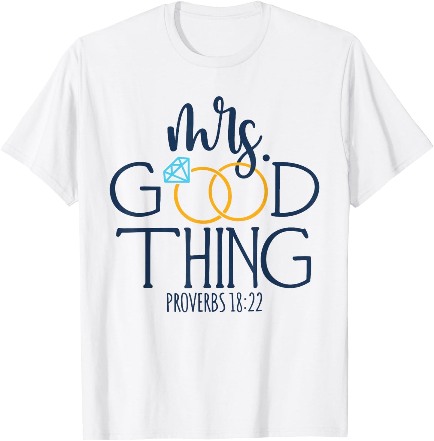 He Who Finds A Wife Finds A Good Thing Christian Marriage T-Shirt - T-Shirt | White