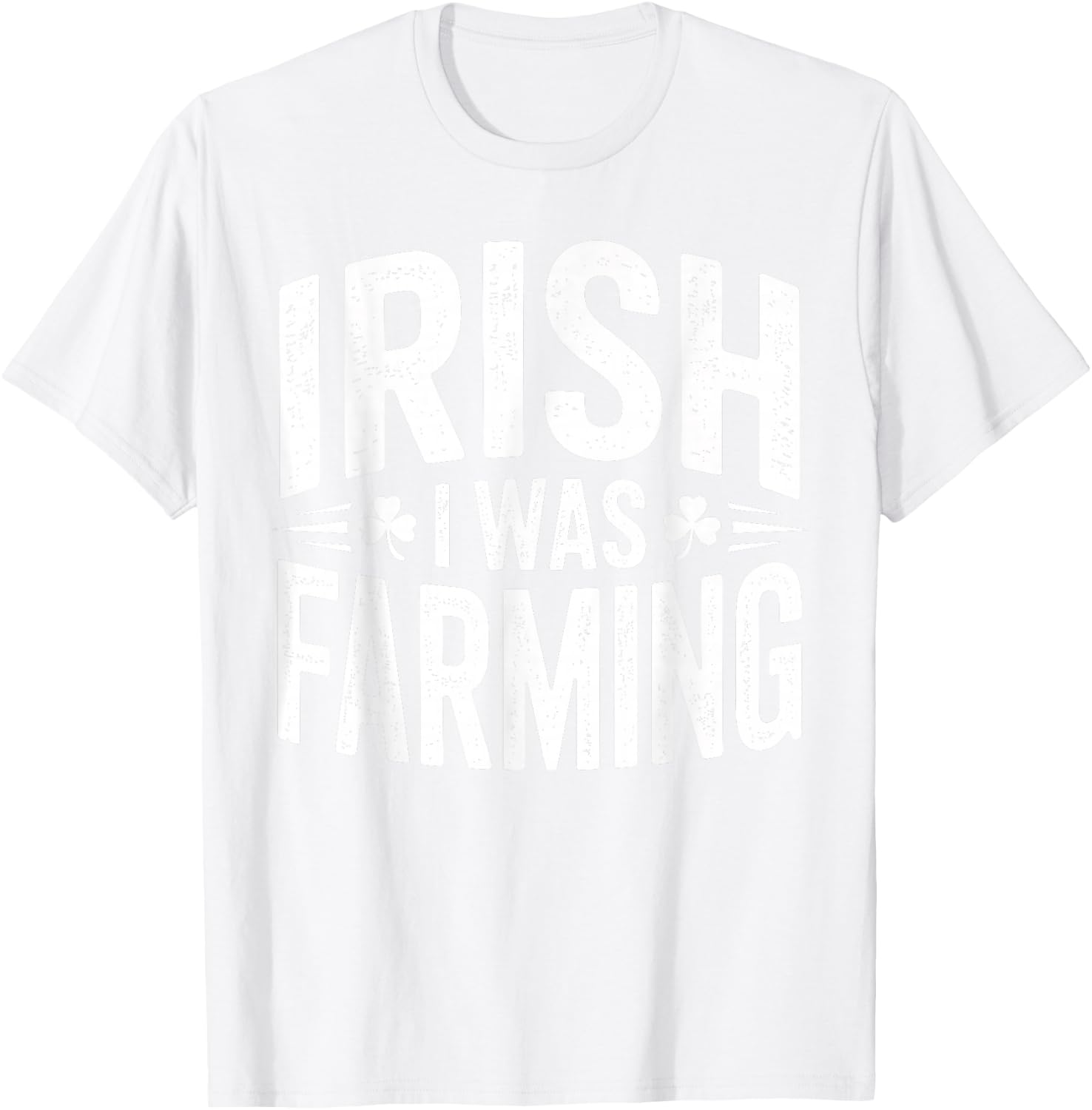 Irish I was Farming Shirt Funny St Patrick Day T-Shirt - T-Shirt | White