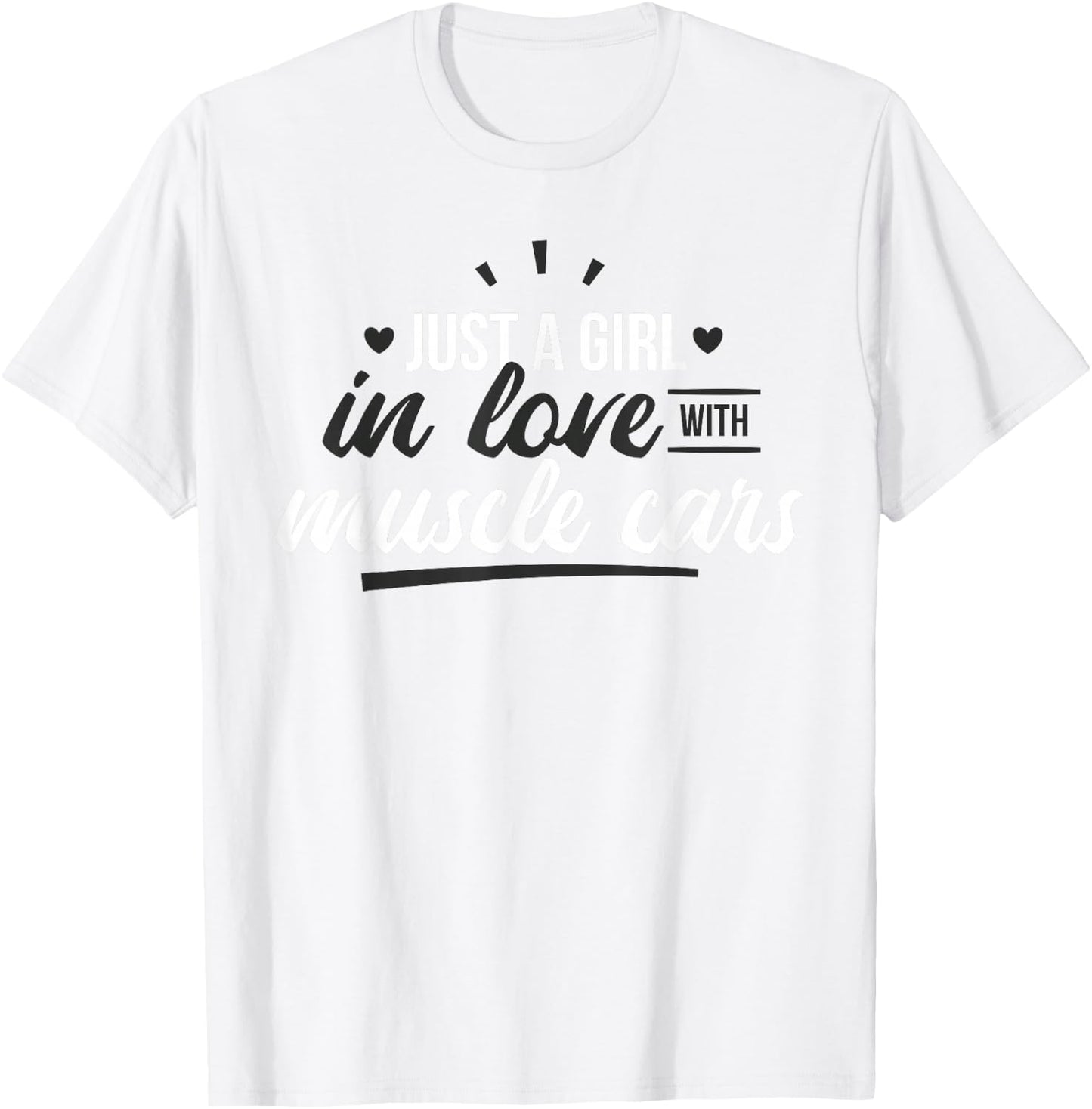 Just a girl in love with muscle cars T-Shirt - T-Shirt | White