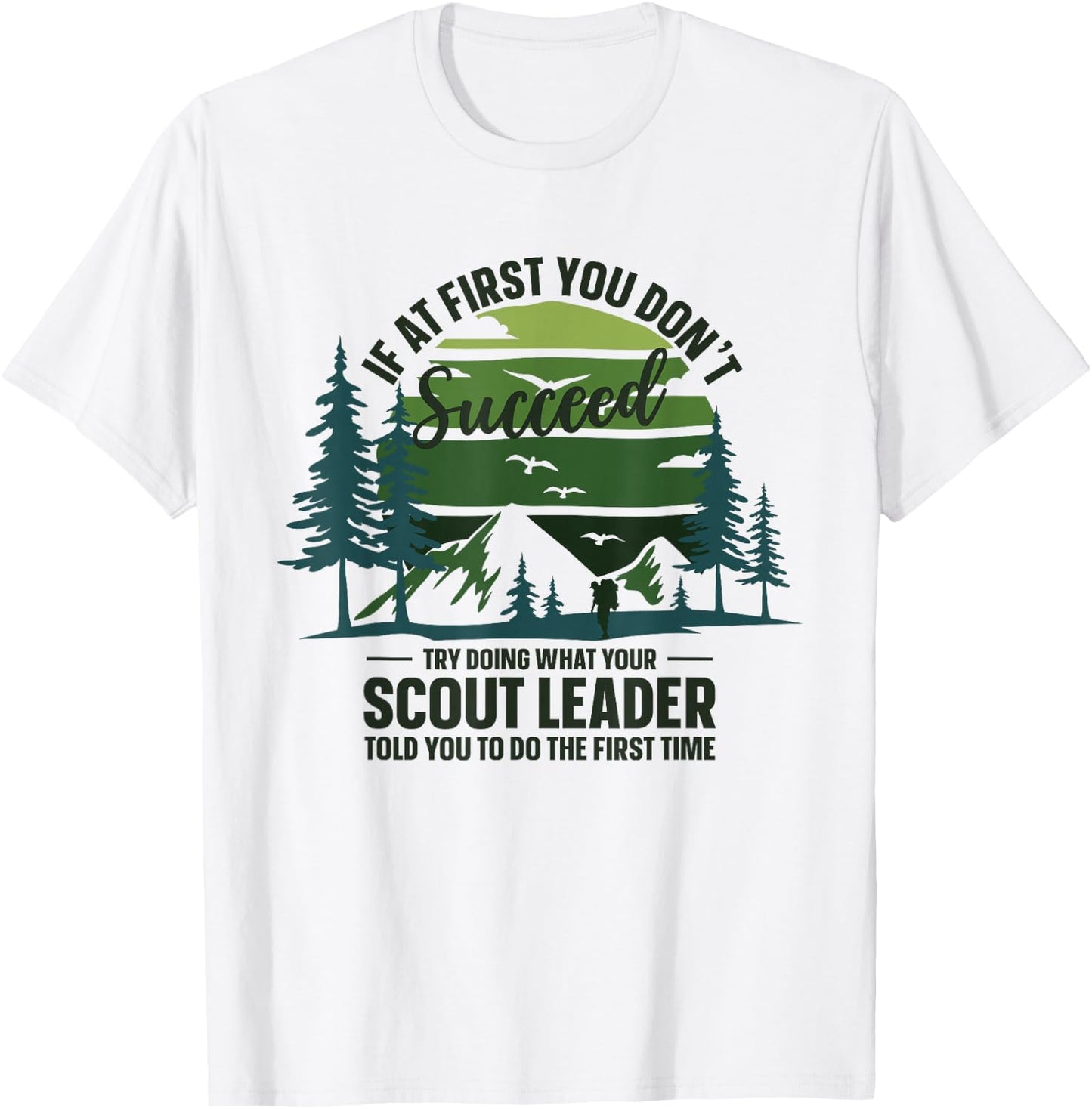 If At First You Don't Succeed Scout Leader Camping Hiking T-Shirt - T-Shirt | White