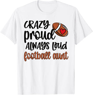 Crazy Proud Always Loud Football Auntie Football Aunt T-Shirt - T-Shirt | White