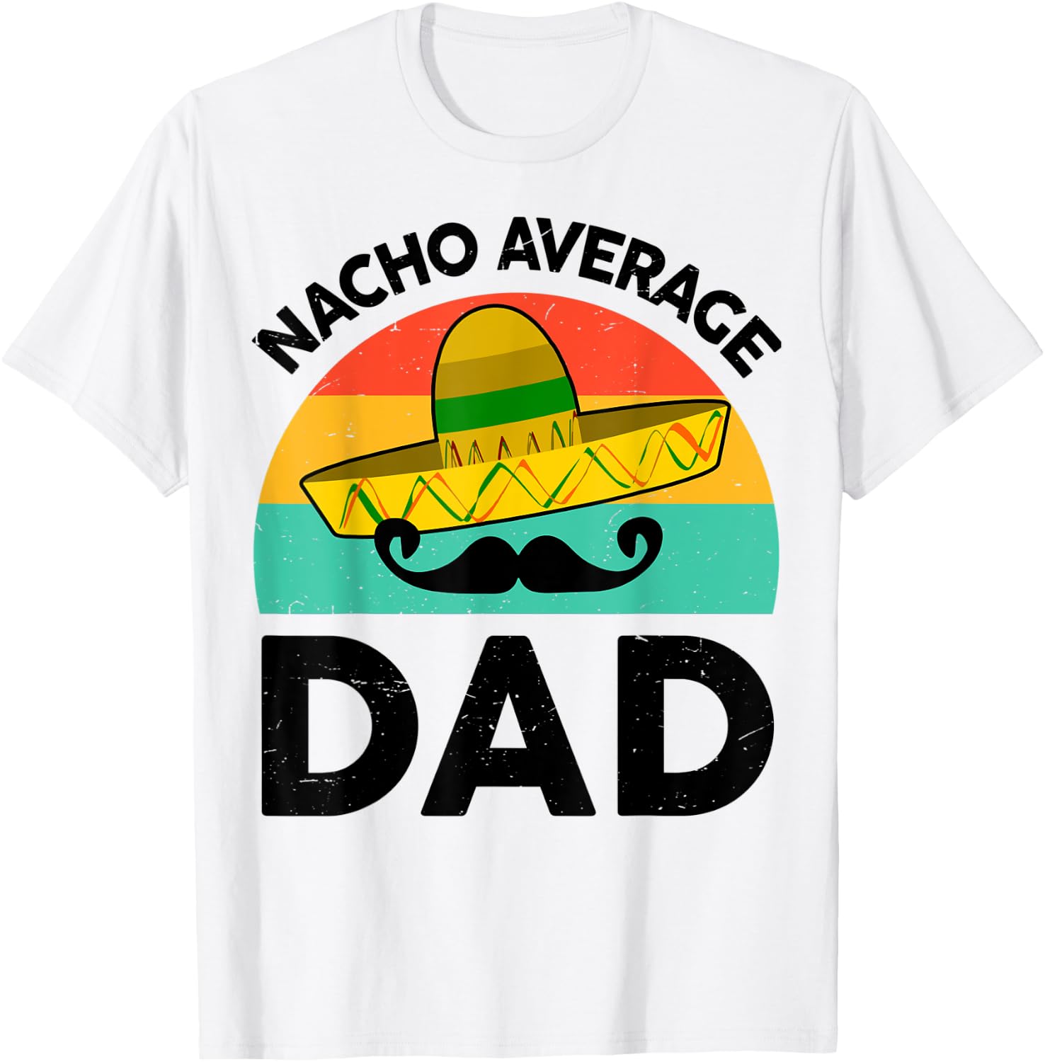 Vintage Mexican Shirt Nacho Average Dad Mexican Fathers Day T-Shirt - T-Shirt | White