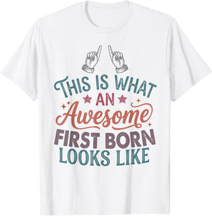 This is What an Awesome First Born Looks Like Funny T-Shirt - T-Shirt | White