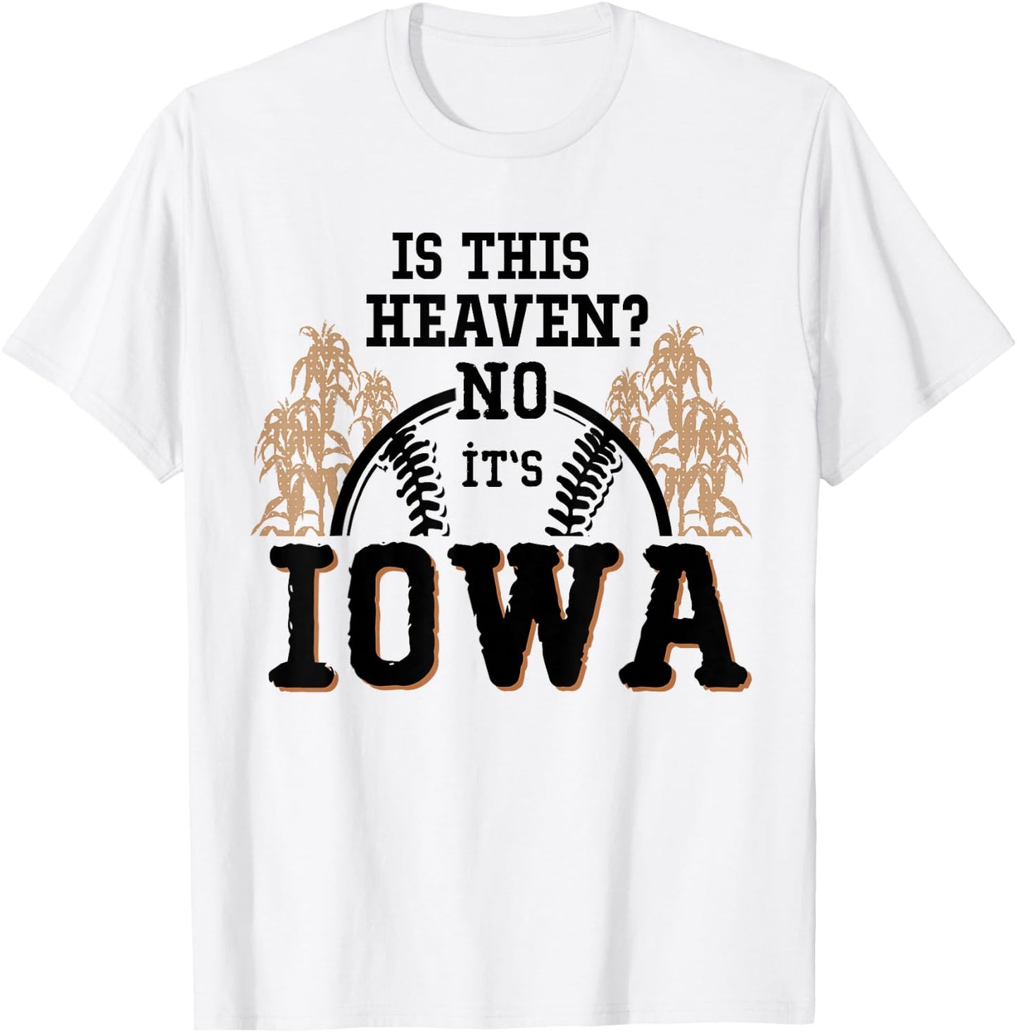 is This Heaven No It’s Iowa Baseball T-Shirt - T-Shirt | White