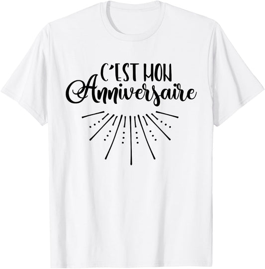 C'est Mon Anniversaire French Birthday T-Shirt - T-Shirt | White