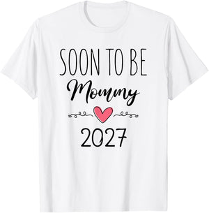 Soon to Be Mommy 2027 Baby Announcement for First Time Mom T-Shirt - T-Shirt | White