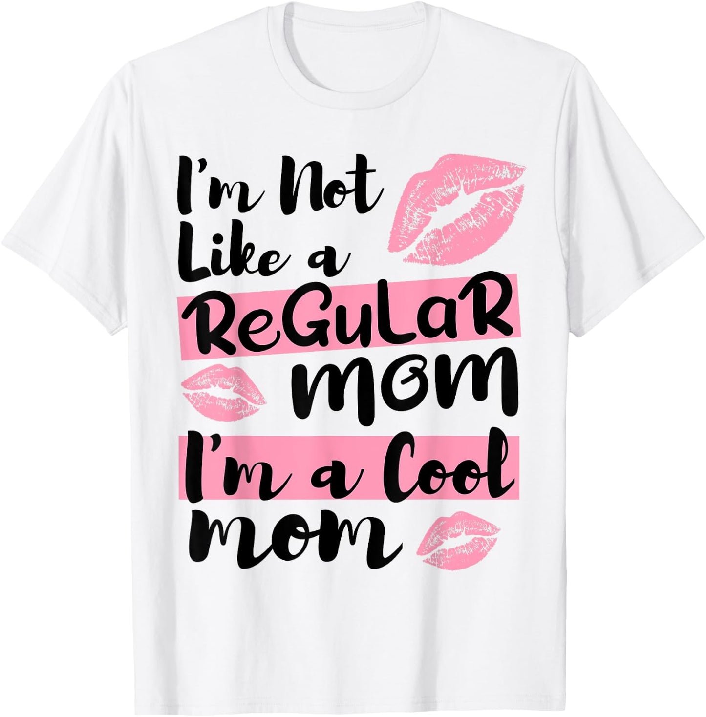 I'm Not Like A Regular Mom I'm A Cool Mom T-Shirt - T-Shirt | White