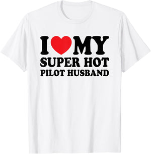 I Love My Super Hot Pilot Funny Husband Wife T-Shirt - T-Shirt | White