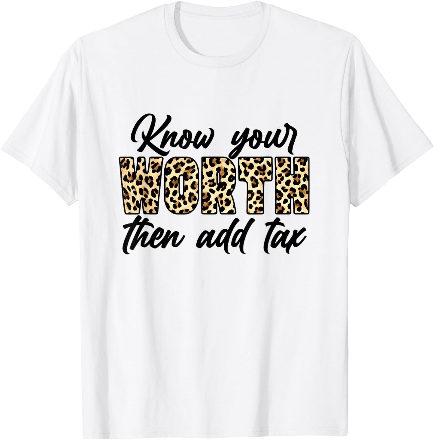 Know Your Worth, Then Add Tax Black Queen Accountant Gifts T-Shirt - T-Shirt | White