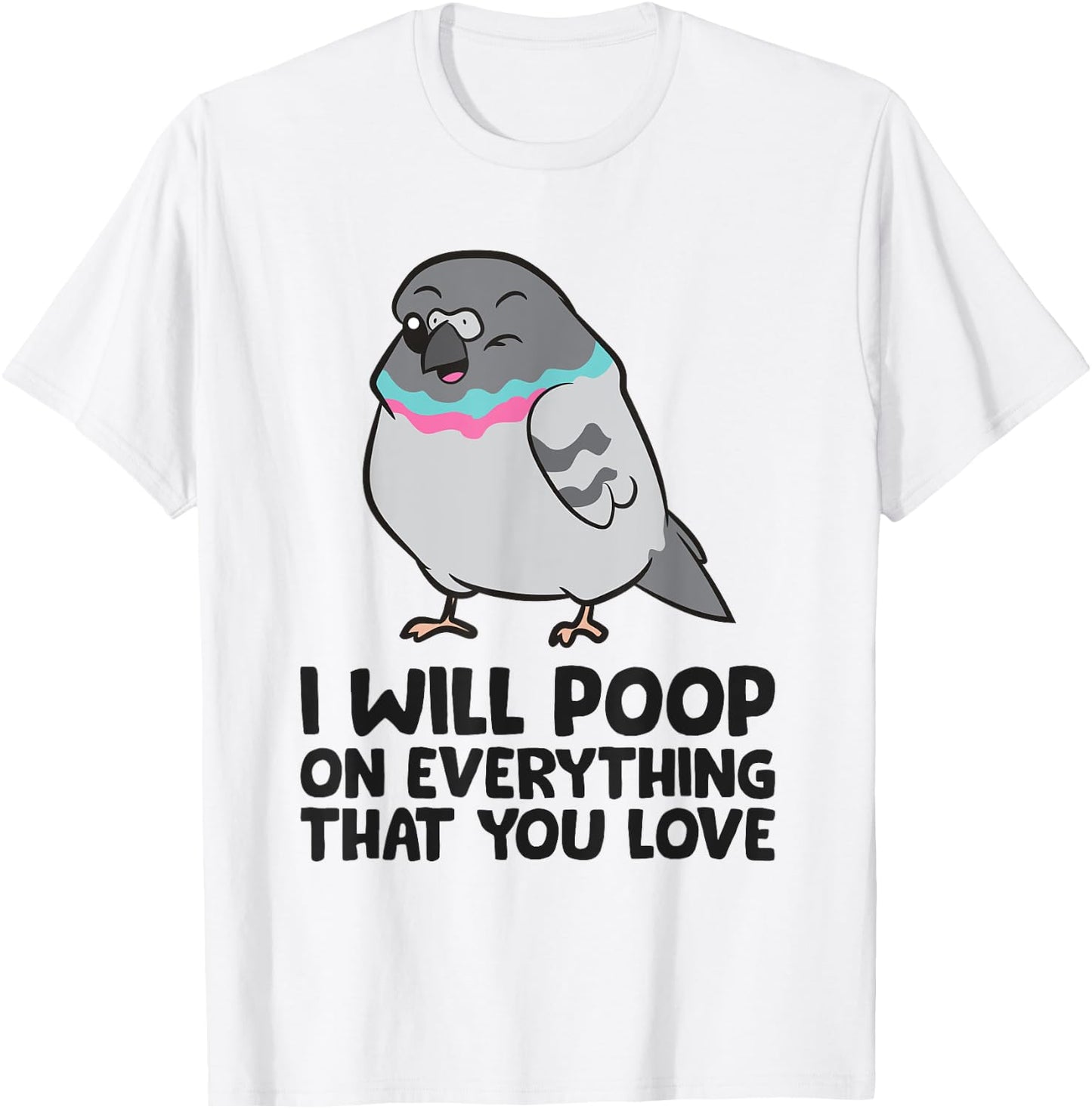 I Will Poop On Everything Funny Pigeon T-Shirt - T-Shirt | White