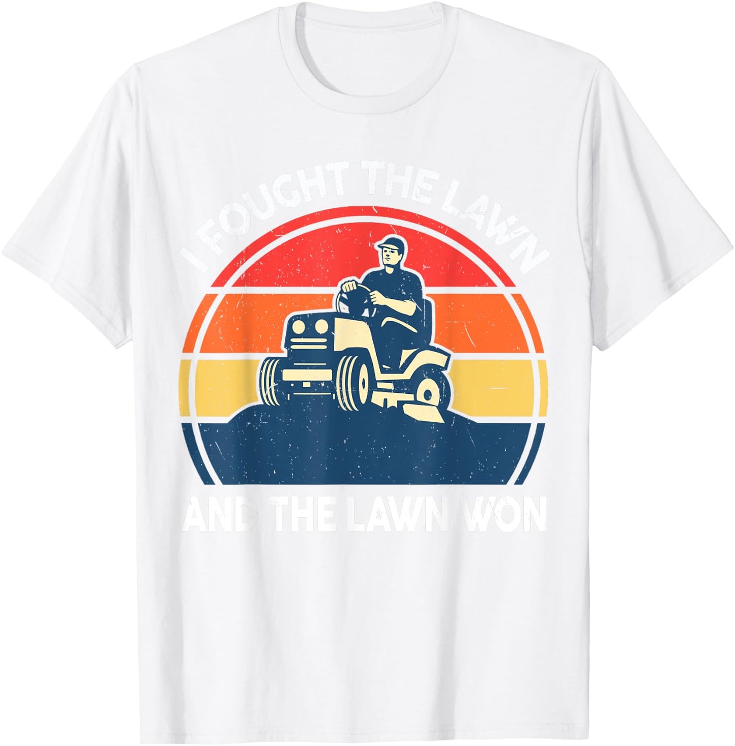 Funny Lawn Mowing Shirt I Fought The Lawn And The Lawn Won T-Shirt - T-Shirt | White
