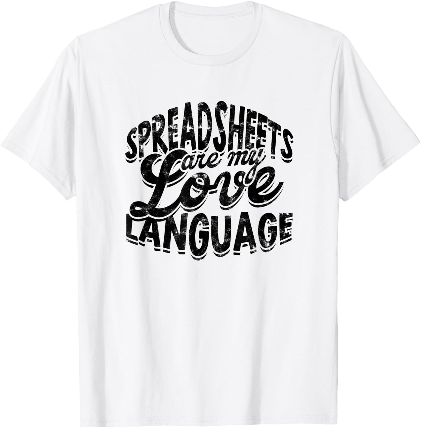 Spreadsheets are my love language - Statistics Calculation T-Shirt - T-Shirt | White