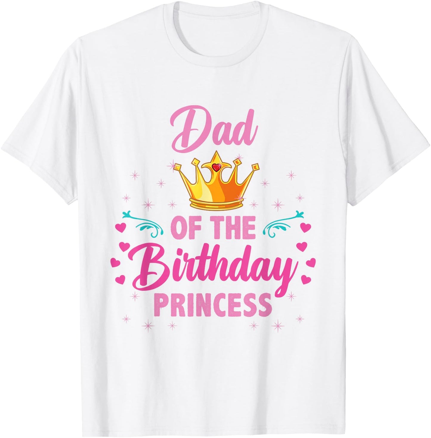 Dad Of The Birthday Princess T-Shirt - T-Shirt | White