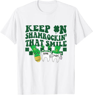 Keep On Shamrockin That Smile Funny Dental St Patrick's Day T-Shirt - T-Shirt | White