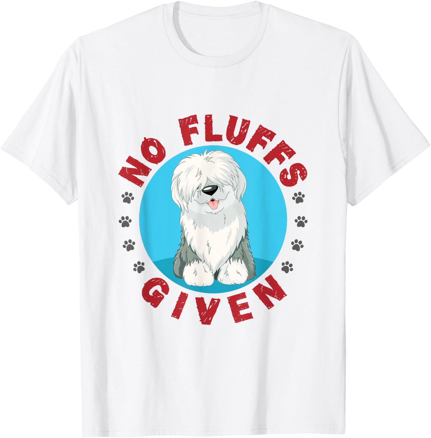 No Fluffs Given English Sheepdog Sheepie Lover Women T-Shirt - T-Shirt | White
