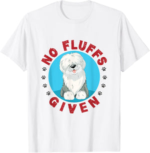 No Fluffs Given English Sheepdog Sheepie Lover Women T-Shirt - T-Shirt | White
