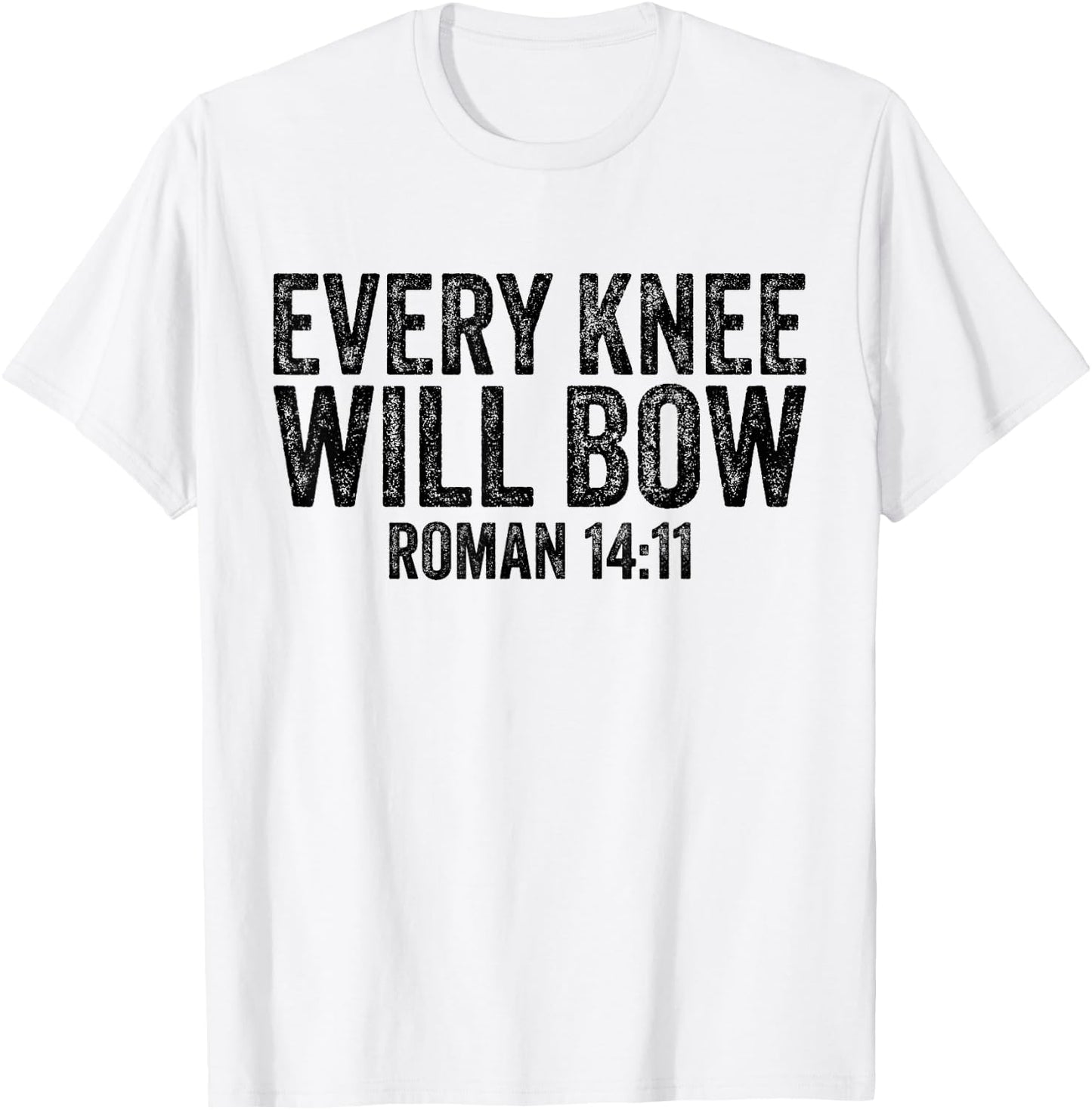 Christian Bible Verse Quote Every Knee Will Bow Roman 14:11 T-Shirt - T-Shirt | White