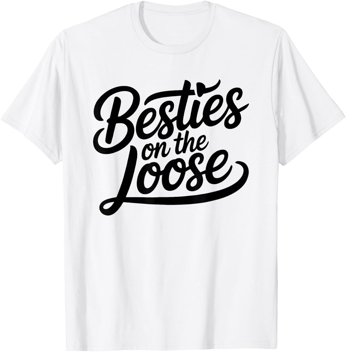 Besties on the Loose T-Shirt - T-Shirt | White