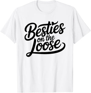 Besties on the Loose T-Shirt - T-Shirt | White