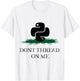 DONT THREAD ON ME Funny Python Programming Pun T-Shirt - T-Shirt | White